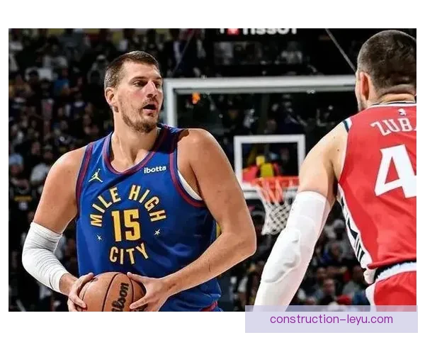 约基奇再度爆发率掘金强势连胜冲击西部榜首展现冠军底蕴与团队火力 约基奇再度爆发率掘金强势连胜冲击西部榜首展现冠军底蕴与团队火力